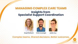 Managing Complex Care Teams - Insights from Specialist Support Coordination