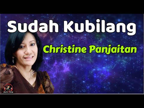 Christine Panjaitan  -  Sudah Kubilang  (Lirik Lagu)
