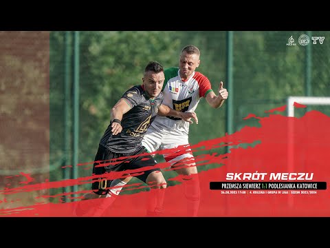 SKRÓT MECZU: PRZEMSZA SIEWIERZ - PODLESIANKA KATOWICE 1:1 (0:1)