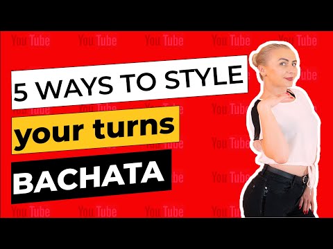 5 ways to STYLE your TURNS in BACHATA | by Elena