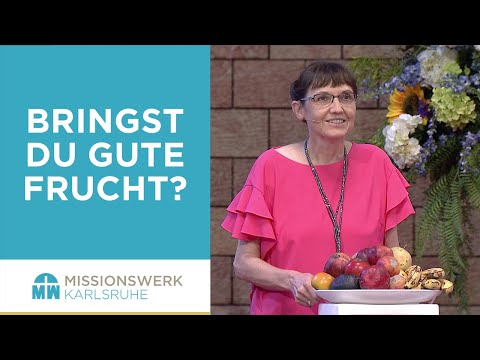 Wie bringst du gute Frucht? - Isolde Müller - Missionswerk Karlsruhe