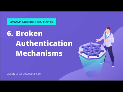 OWASP Kubernetes Top 10 | Broken Authentication Mechanisms | Kubernetes Security Trainings