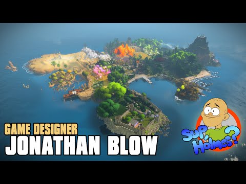 Jonathan Blow (The Witness) - Sup, Holmes? Ep 184