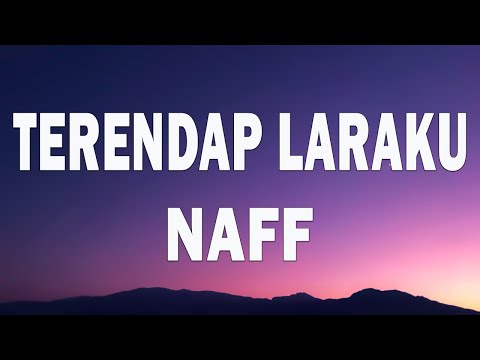 Naff - Terendap Laraku (Lyrics)