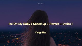 Download lagu Yung Bleu - Ice On My Baby ( Speed up   Reverb   Lyrics ) mp3