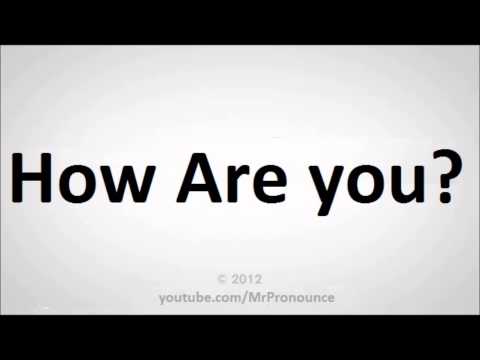 How To Pronounce How Are You