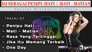 Download lagu DJ SEBAGAI PENIPU HATI || MATI - MATIAN || BREAKBEAT MIXTAPE 2022 FULLBASS TERBARU mp3