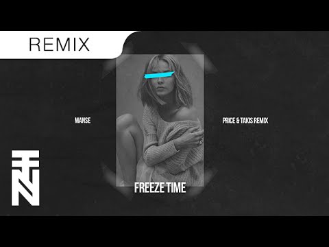 Manse feat. Alice Berg - Freeze Time (OFFICIAL Price & Takis Remix)