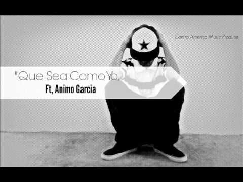 Animo Garcia ft Sybyck Mf - Que sea como yo