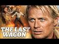 The Last Wagon 1956 Classic Western Heroics With Richard Widmark