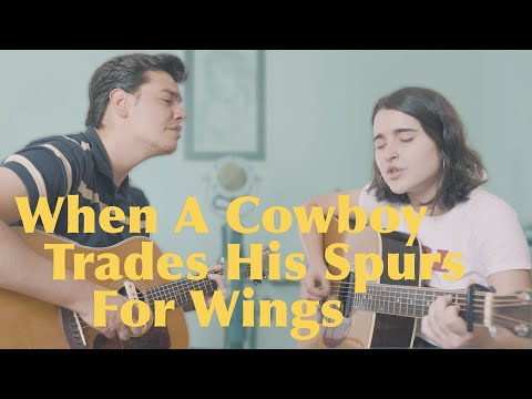 When A Cowboy Trades His Spurs For Wings (Gillian Welch and David Rawlings cover)