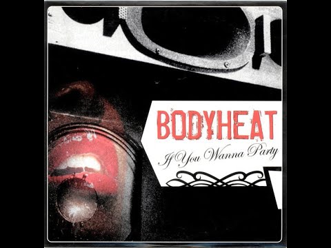 Bodyheat* - If you Wanna Party (Fred De F Radio Edit Mix)
