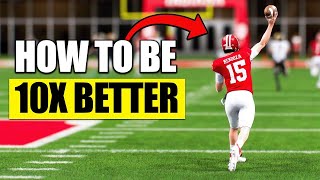 How To Become 10X Better Than Everyone Else! | College Football 26