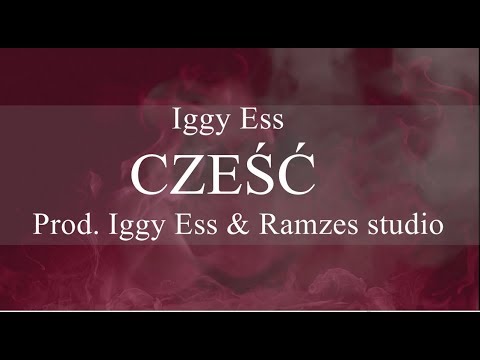 Iggy Ess - Cześć (prod. Iggy Ess & Ramzes Studio ) LYRIC VIDEO