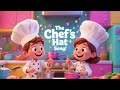 The Chef S Hat Song ‍ Fun Kids Song For International Chefs Day Cooking Learning Kids
