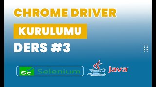 Selenium Ders 3 - Chrome Driver Kurulumu
