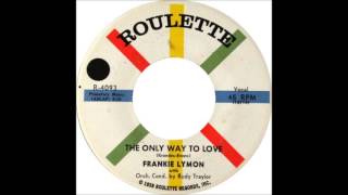 Frankie Lymon - The Only Way To Love / Melinda - - 1958 Roulette R-4093