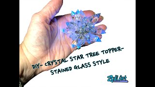 DIY Crystal Star Tree Topper- stained glass style