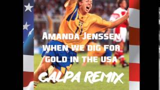 Amanda Jenssen - When we dig for gold in the USA (Calpa Remix)