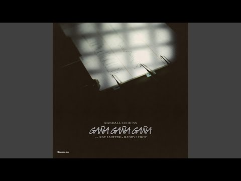 Gaña Gaña Gaña (feat. Ray Lauffer & Randy Leroy)