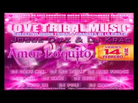 3.-Amor Loquito Remix- (Tribal Costeño) Josue Diaz & Dj Krac (ColectivoUnionTribal)