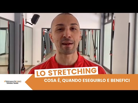 Come eseguire lo stretching, qual è il momento migliore e quali i principali benefici