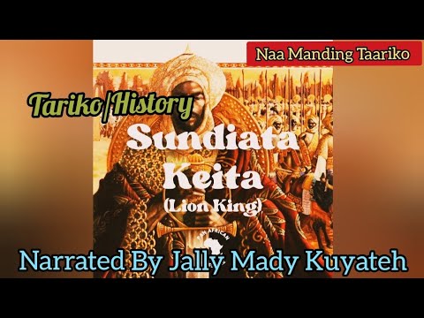 SUNDIATA KEITA History Narrated By Jalli Mady Kuyateh