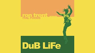 Ron Trent presents Ital Foods - DuB Life (Dub HiFi)