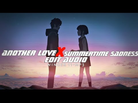 Another Love X Summertime Sadness ♪ Tom odell, Lana del rey [edit audio}