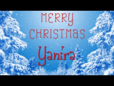 Merry Christmas Yanira! A special message just for you.
