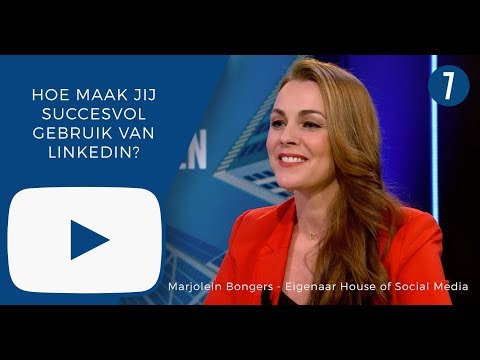 Marjolein Bongers — Hoe maak jij succesvol gebruik van LinkedIn?
