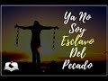 Ya No Soy Esclavo Del Pecado Juan Manuel Vaz