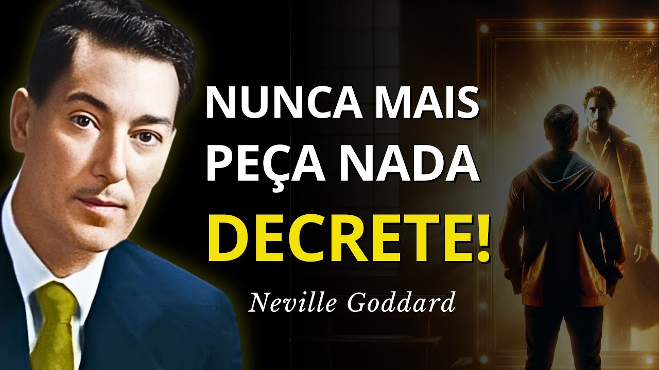 Você Está Implorando ou Criando? A Diferença Entre Pedir e Decretar - Neville Goddard