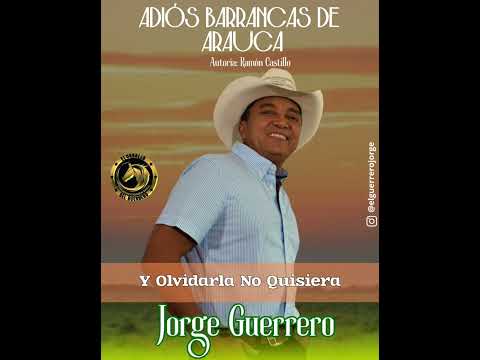 Adiós Barrancas De Arauca (VideoLyric) - Jorge Guerrero @lagranllanera21 @elguerrerojorge
