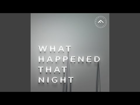 Thumbnail for What Happened That Night video