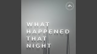 What Happened That Night