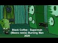 Black Coffee Superman Meera Remix Burning Man 2025