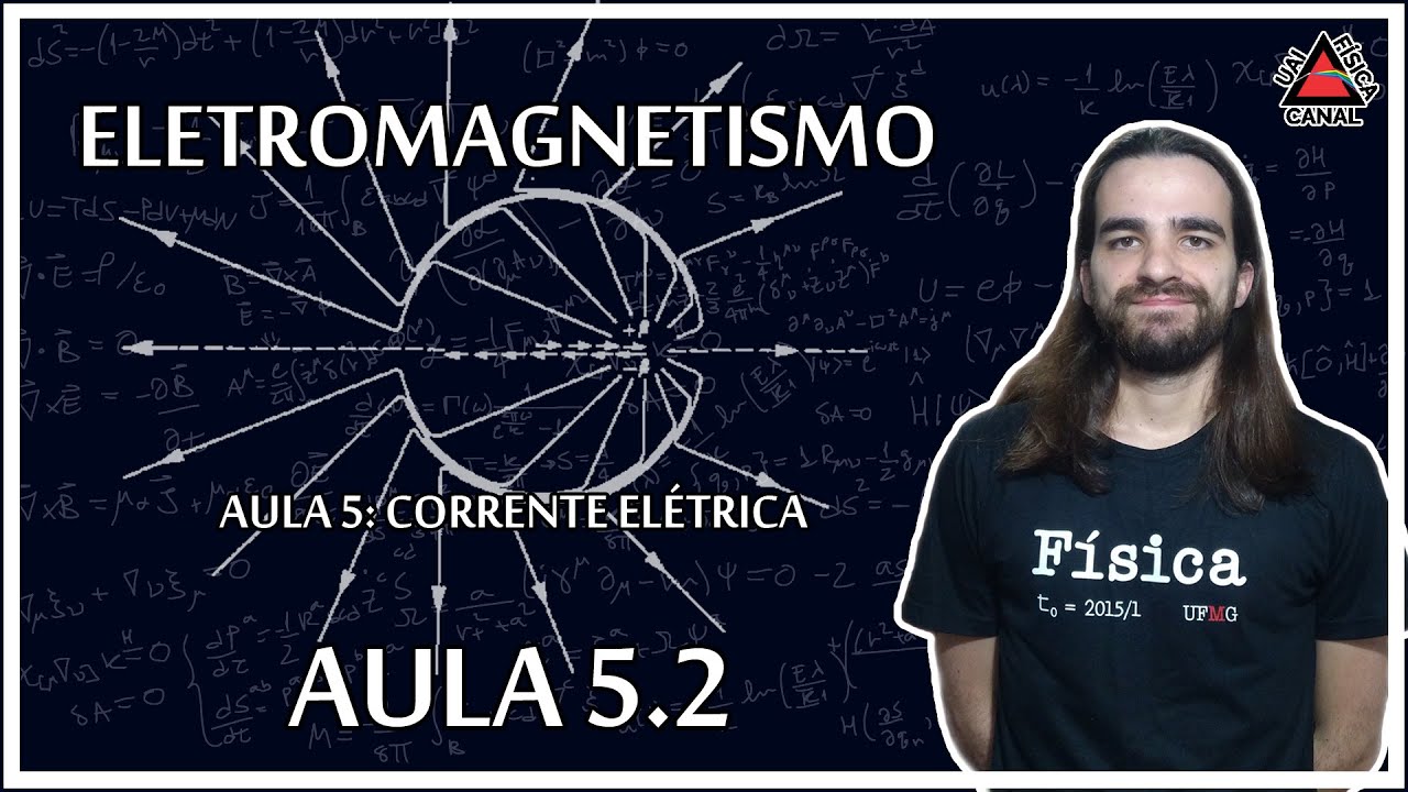 Eletromagnetismo - Equação da continuidade - Aula 5.2