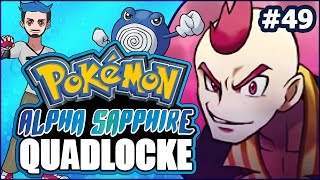 Pokémon AlphaSapphire Quadlocke Part 49 | NO MORE MR RANDOM GUY by Ace Trainer Liam