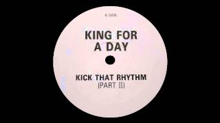 King For A Day - Kick That Rhythm (Part II)