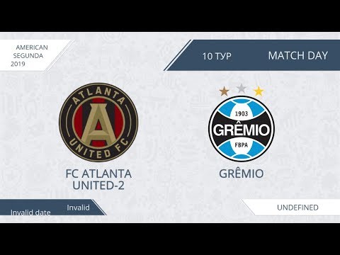 AFL19. America. Segunda. Day 10. FC Atlanta United-2 - Gremio.