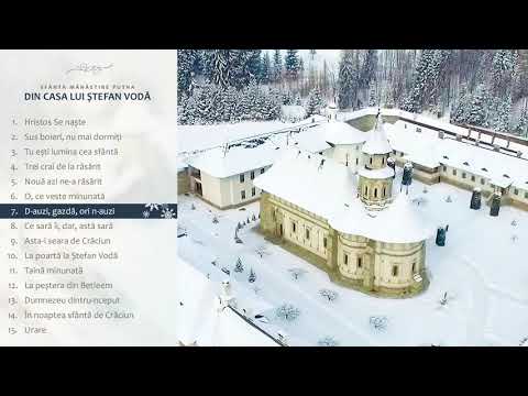 D-auzi, gazdă, ori n-auzi - Colinde Mănăstirea Putna