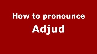 How to pronounce Adjud