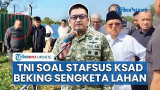 TNI AD Klarifikasi soal Stafsus KSAD Jenderal Maruli Dituding Bekingi Sengketa Lahan JK di Makassar