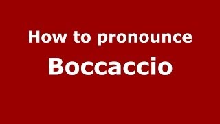 Comment prononcer Boccace (italien/Italie) - PronounceNames.com