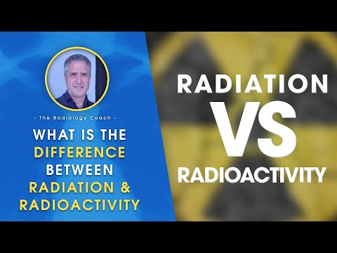 What is the Difference between Radiation and Radioactivity
