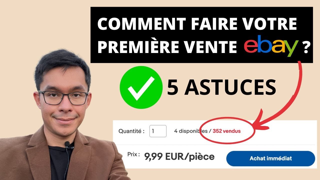 Comment Faire Votre Première Vente sur eBay ? 5 Astuces à Appliquer Dès ce Soir