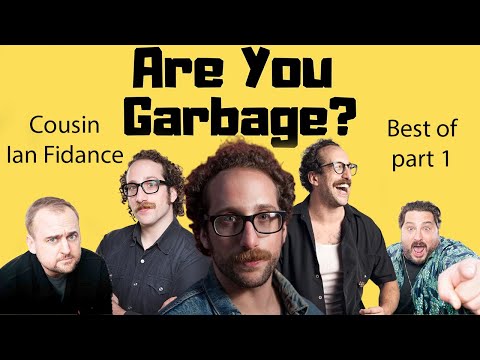 Ian Fidance Best of Are You Garbage pt1