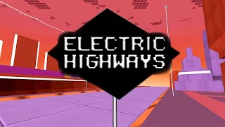 Electric Highways - "Walking Through a Bizarre Electronic Music Video"