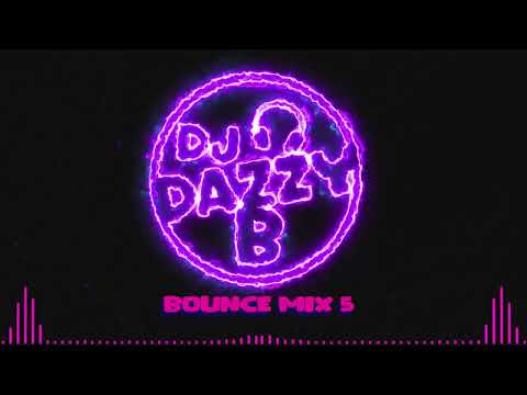 BOUNCE MIX 5 - DJ DAZZY B ( UK Bounce / Donk Mix )